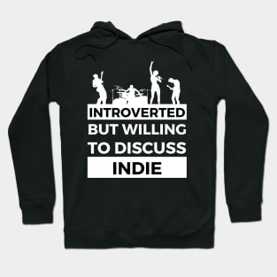 Introverted But Willing To Discuss Indie Musik- Band Text Design Hoodie